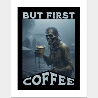 But First Coffee Zombie Posters and Art